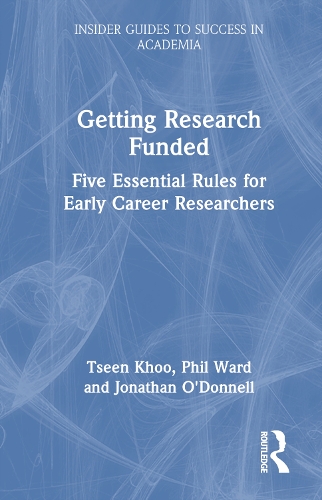 Getting Research Funded: Five Essential Rules for Early Career Researchers.