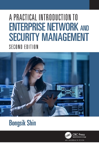 A Practical Introduction to Enterprise Network and Security Management. 2nd edition