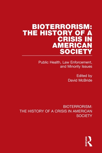 Bioterrorism: The History of a Crisis in American Society: Public Health, Law Enforcement, and Minority Issues.