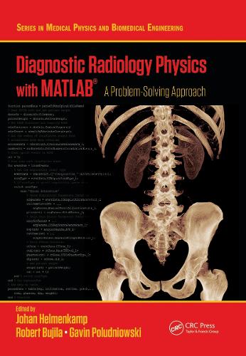 Diagnostic Radiology Physics with MATLAB (R): A Problem-Solving Approach.