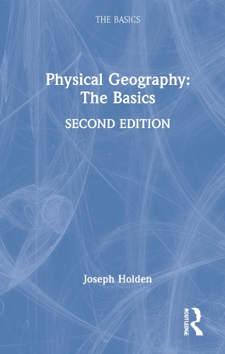 Physical Geography: The Basics. 2nd edition