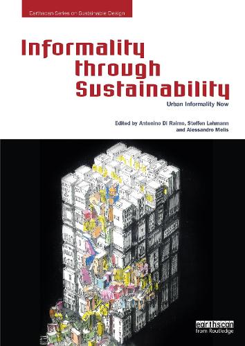 Informality through Sustainability: Urban Informality Now.
