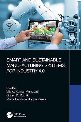 Smart and Sustainable Manufacturing Systems for Industry 4.0.