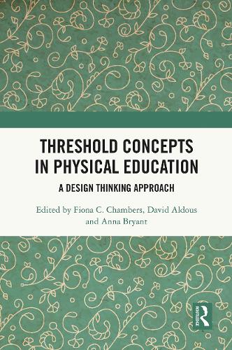 Threshold Concepts in Physical Education: A Design Thinking Approach.