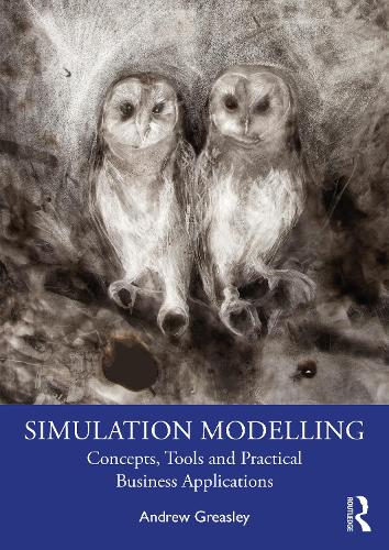 Simulation Modelling: Concepts, Tools and Practical Business Applications.