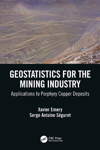 Geostatistics for the Mining Industry: Applications to Porphyry Copper Deposits.