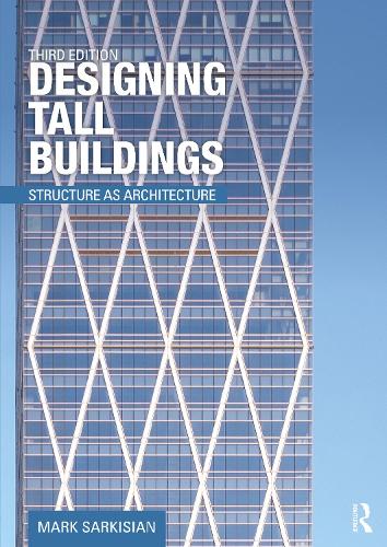 Designing Tall Buildings: Structure as Architecture. 3rd edition