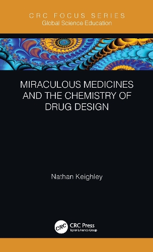 Miraculous Medicines and the Chemistry of Drug Design.