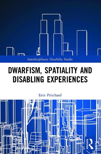 Dwarfism, Spatiality and Disabling Experiences.