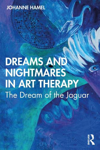 Dreams and Nightmares in Art Therapy: The Dream of the Jaguar.