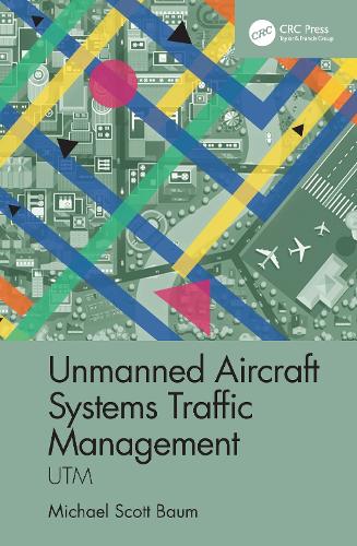 Unmanned Aircraft Systems Traffic Management: UTM.