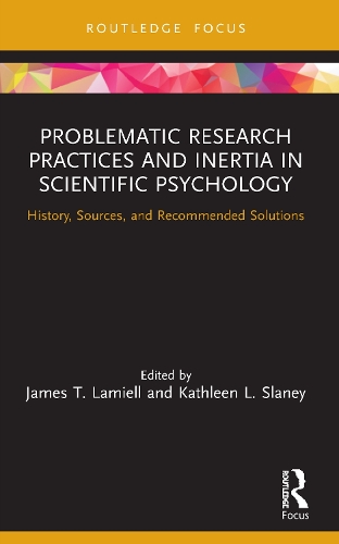 Problematic Research Practices and Inertia in Scientific Psychology: History, Sources, and Recommended Solutions.