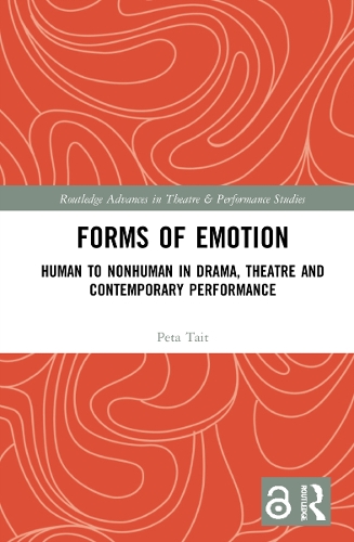 Forms of Emotion: Human to Nonhuman in Drama, Theatre and Contemporary Performance.