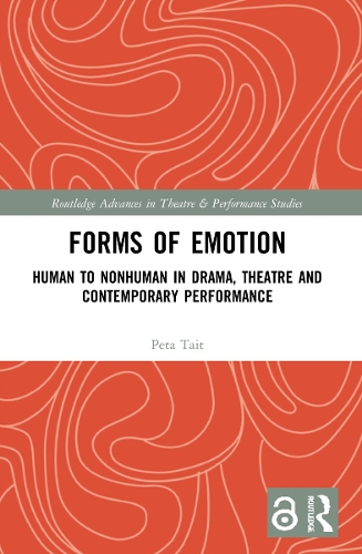 Forms of Emotion: Human to Nonhuman in Drama, Theatre and Contemporary Performance.