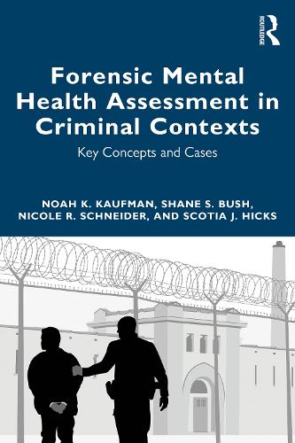 Forensic Mental Health Assessment in Criminal Contexts: Key Concepts and Cases.
