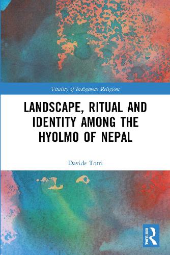 Landscape, Ritual and Identity among the Hyolmo of Nepal.