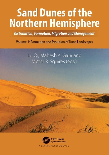 Sand Dunes of the Northern Hemisphere: Distribution, Formation, Migration and Management, Volume 1.