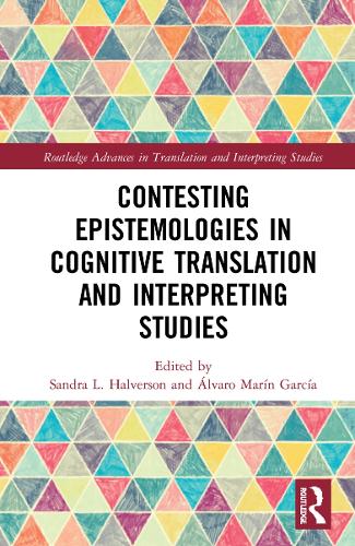 Contesting Epistemologies in Cognitive Translation and Interpreting Studies.