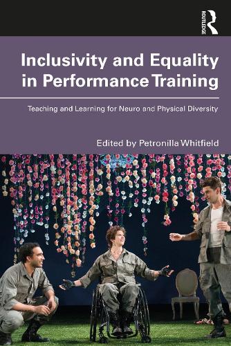 Inclusivity and Equality in Performance Training: Teaching and Learning for Neuro and Physical Diversity.