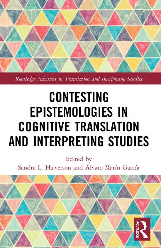 Contesting Epistemologies in Cognitive Translation and Interpreting Studies.