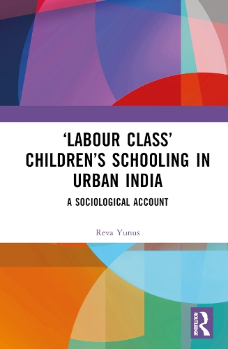 Labour Class' Children's Schooling in Urban India