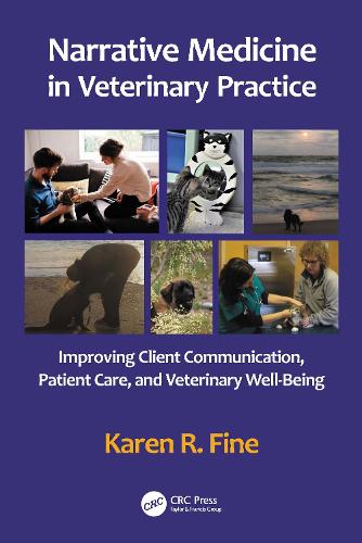Narrative Medicine in Veterinary Practice: Improving Client Communication, Patient Care, and Veterinary Well-being.