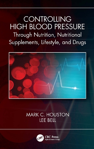 Controlling High Blood Pressure through Nutrition, Supplements, Lifestyle and Drugs.