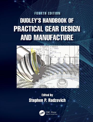 Dudley's Handbook of Practical Gear Design and Manufacture. 4th edition