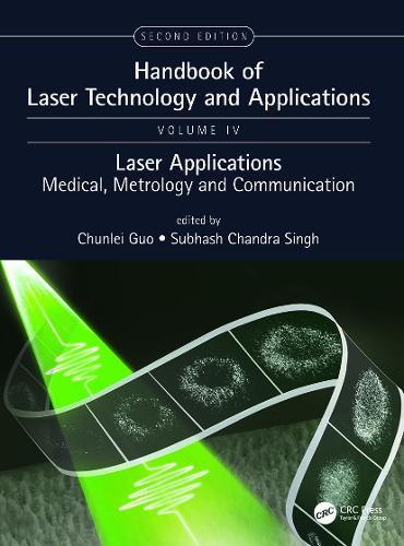 Handbook of Laser Technology and Applications: Laser Applications: Medical, Metrology and Communication (Volume Four). 2nd edition