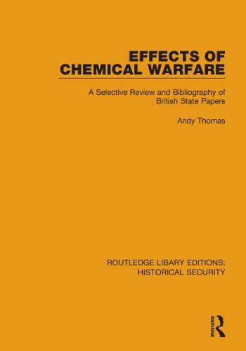Effects of Chemical Warfare: A Selective Review and Bibliography of British State Papers.