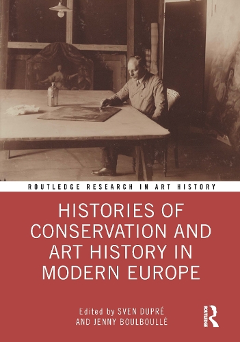 Histories of Conservation and Art History in Modern Europe.