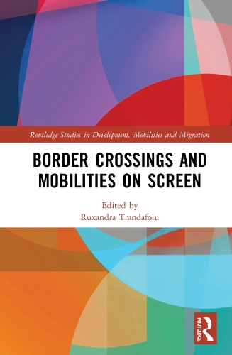 Border Crossings and Mobilities on Screen.