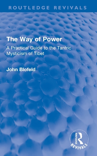 The Way of Power: A Practical Guide to the Tantric Mysticism of Tibet.