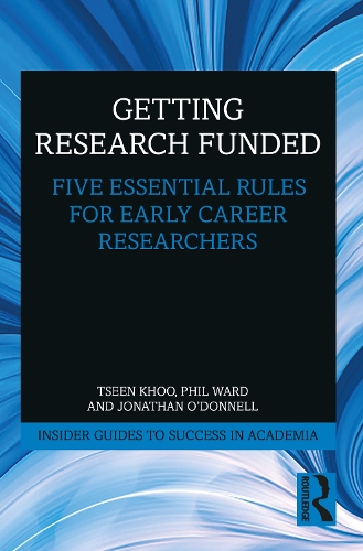 Getting Research Funded: Five Essential Rules for Early Career Researchers.