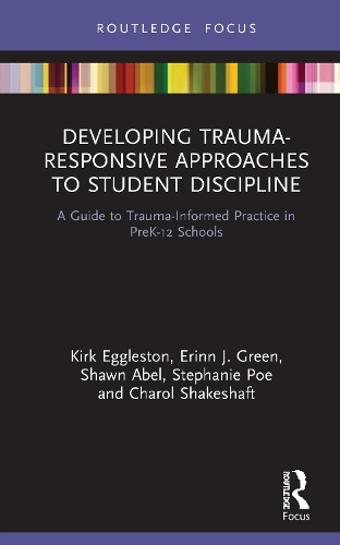 Developing Trauma-Responsive Approaches to Student Discipline: A Guide to Trauma-Informed Practice in PreK-12 Schools.