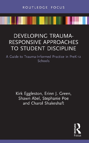 Developing Trauma-Responsive Approaches to Student Discipline: A Guide to Trauma-Informed Practice in PreK-12 Schools.