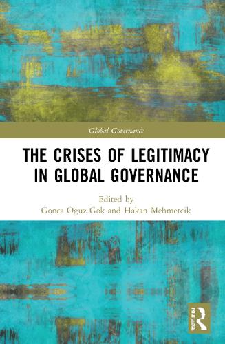 The Crises of Legitimacy in Global Governance.
