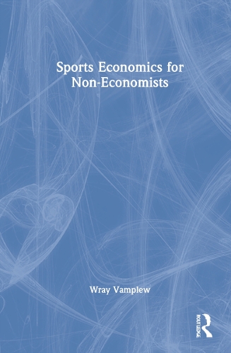 Sports Economics for Non-Economists.
