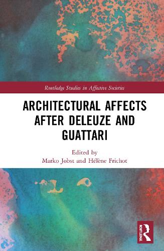Architectural Affects after Deleuze and Guattari.