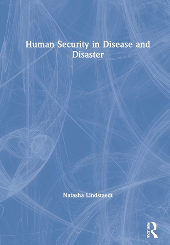 Human Security in Disease and Disaster.