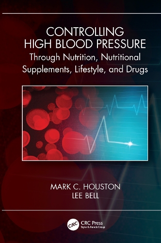 Controlling High Blood Pressure through Nutrition, Supplements, Lifestyle and Drugs.