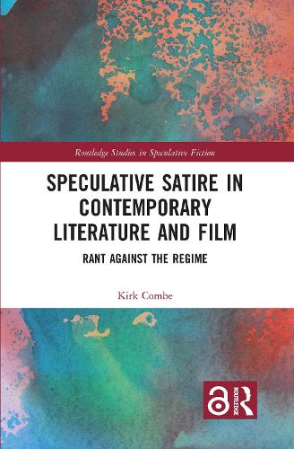 Speculative Satire in Contemporary Literature and Film: Rant Against the Regime.