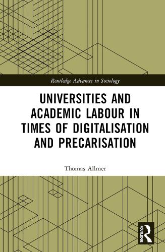 Universities and Academic Labour in Times of Digitalisation and Precarisation.