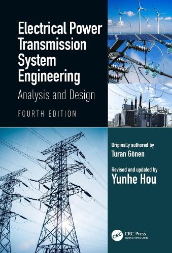 Electrical Power Transmission System Engineering: Analysis and Design. 4th edition
