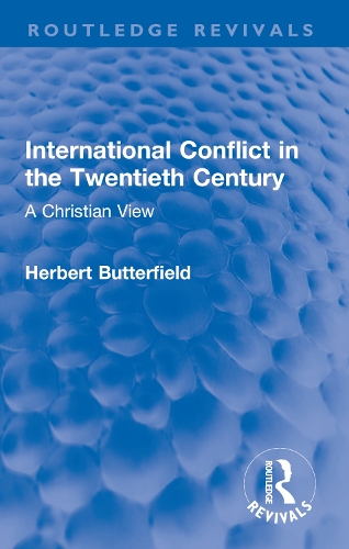 International Conflict in the Twentieth Century: A Christian View.