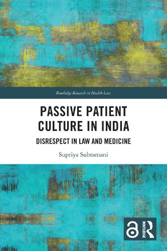 Passive Patient Culture in India: Disrespect in Law and Medicine.