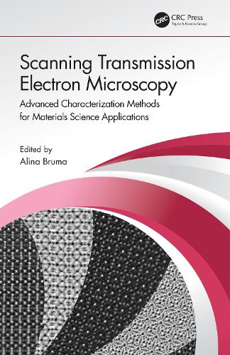 Scanning Transmission Electron Microscopy: Advanced Characterization Methods for Materials Science Applications.