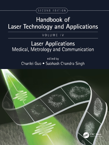 Handbook of Laser Technology and Applications: Laser Applications: Medical, Metrology and Communication (Volume Four). 2nd edition
