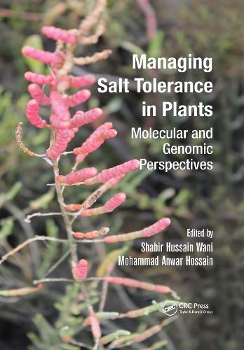 Managing Salt Tolerance in Plants: Molecular and Genomic Perspectives.