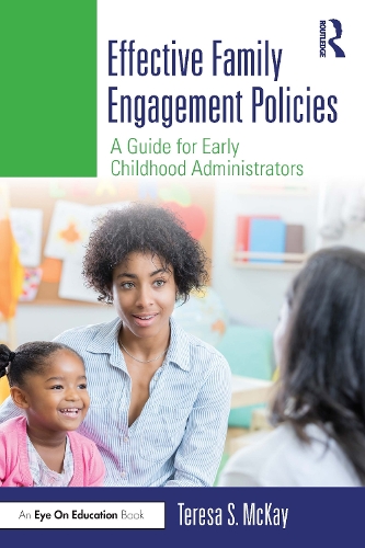 Effective Family Engagement Policies: A Guide for Early Childhood Administrators.